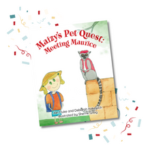Load image into Gallery viewer, MAIZY'S PET QUEST: MEETING MAURICE!