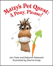Load image into Gallery viewer, MAIZY'S PET QUEST: A PONY PLEASE!